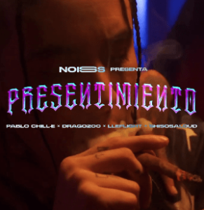 Noiss, Pablo Chill-e, Drago200, Lleflight, Shisosaloud – Presentimiento
